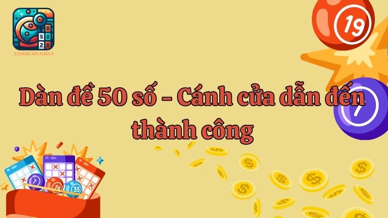 Dàn đề 50 số - Cánh cửa dẫn đến thành công